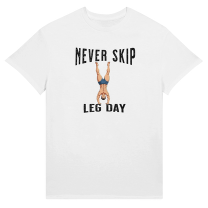 Unisex T-shirt - NEVER SKIP LEG DAY